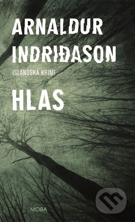 E-kniha: Hlas (Arnaldur Indridason). Moba, 2018 E-kniha: Hlas (Arnaldur Indridason). Moba, 2018