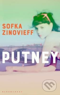 Kniha: Putney (Sofka Zinovieff). Bloomsbury, 2018 Kniha: Putney (Sofka Zinovieff). Bloomsbury, 2018