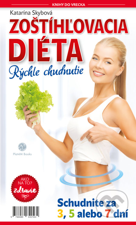 Kniha: Zoštíhľovacia diéta (Katarína Skybová). Plat4M Books, 2018 Kniha: Zoštíhľovacia diéta (Katarína Skybová). Plat4M Books, 2018