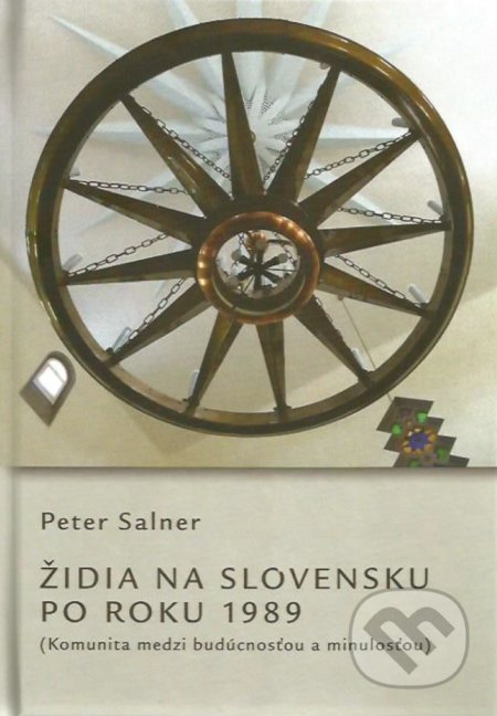 Kniha: Židia na Slovensku po roku 1989 (Peter Salner). VEDA, 2018 Kniha: Židia na Slovensku po roku 1989 (Peter Salner). VEDA, 2018