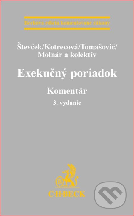 Kniha: Exekučný poriadok (Autorský kolektív). C. H. Beck SK, 2018 Kniha: Exekučný poriadok (Autorský kolektív). C. H. Beck SK, 2018