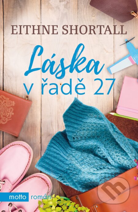 Kniha: Láska v řadě 27 (Eithne Shortall). Motto, 2018 Kniha: Láska v řadě 27 (Eithne Shortall). Motto, 2018