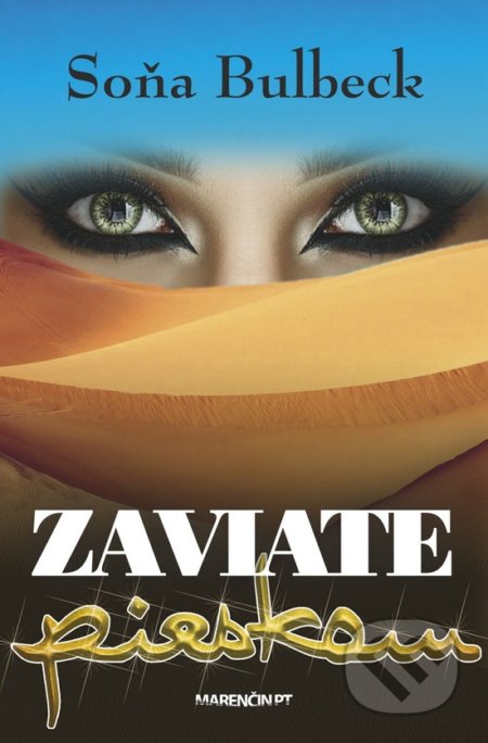 Kniha: Zaviate pieskom (Soňa Bulbeck). Marenčin PT, 2018 Kniha: Zaviate pieskom (Soňa Bulbeck). Marenčin PT, 2018