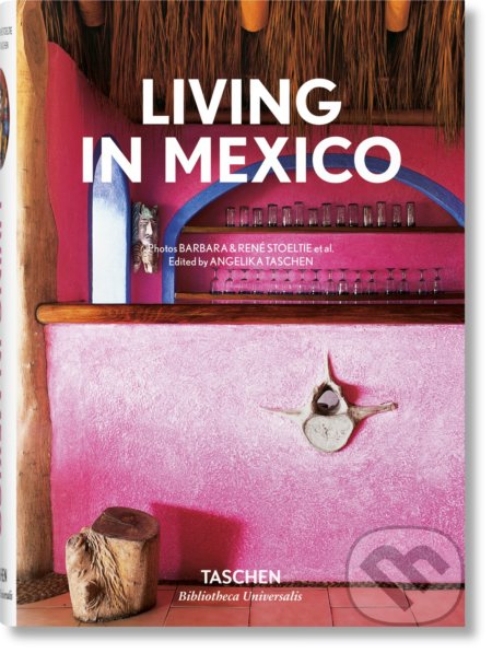 Kniha: Living in Mexico (Barbara Stoeltie). Taschen, 2018 Kniha: Living in Mexico (Barbara Stoeltie). Taschen, 2018