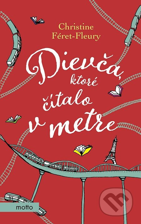 E-kniha: Dievča, ktoré čítalo v metre (Christine Féret-Fleury). Motto, 2018 E-kniha: Dievča, ktoré čítalo v metre (Christine Féret-Fleury). Motto, 2018
