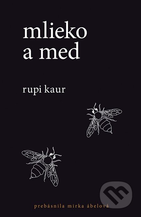 E-kniha: Mlieko a med (Rupi Kaur). Plus, 2018 E-kniha: Mlieko a med (Rupi Kaur). Plus, 2018