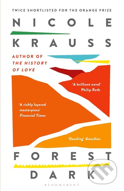Kniha: Forest Dark (Nicole Krauss). Bloomsbury, 2018 Kniha: Forest Dark (Nicole Krauss). Bloomsbury, 2018
