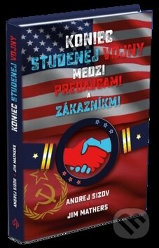 Kniha: Koniec studenej vojny medzi predajcami a zákazníkmi (Andrej Sizov a Jim Mathers). GROW-UP Slovakia, 2018 Kniha: Koniec studenej vojny medzi predajcami a zákazníkmi (Andrej Sizov a Jim Mathers). GROW-UP Slovakia, 2018