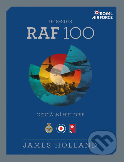 Kniha: RAF 100 (James Holland). Universum, 2018 Kniha: RAF 100 (James Holland). Universum, 2018
