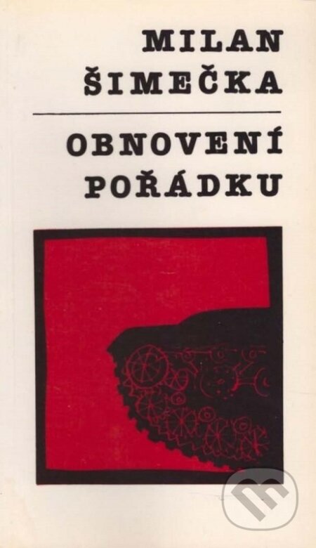 Obnovení pořádku - Milan Šimečka, Nadácia Milana Šimečku, 2018 Obnovení pořádku - Milan Šimečka, Nadácia Milana Šimečku, 2018