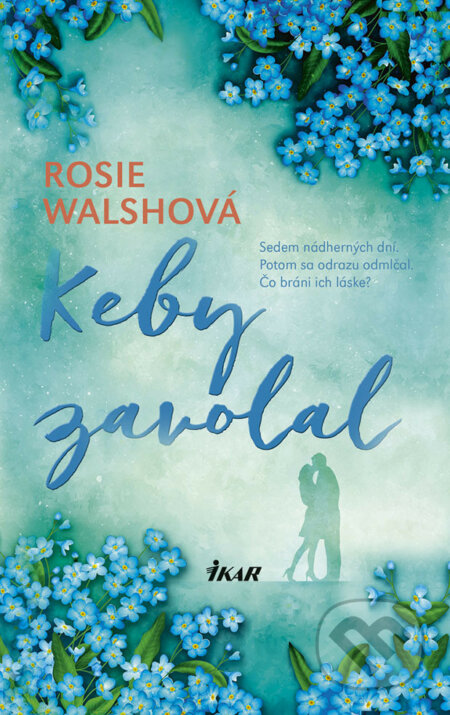 E-kniha: Keby zavolal (Rosie Walsh). Ikar, 2018 E-kniha: Keby zavolal (Rosie Walsh). Ikar, 2018