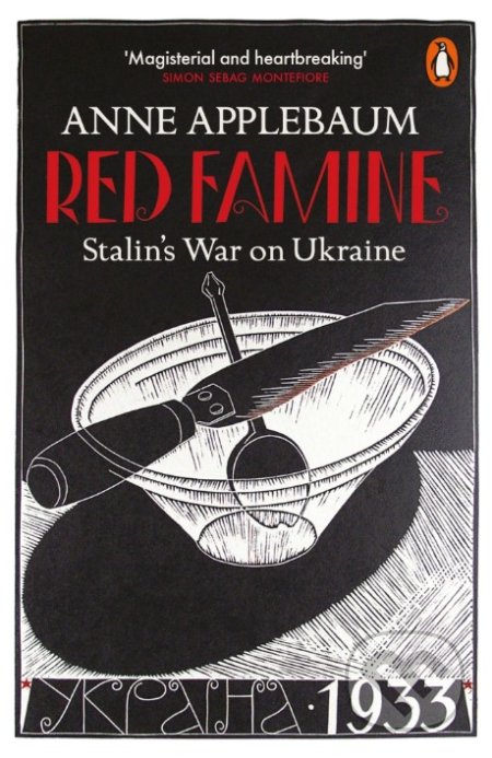 Kniha: Red Famine (Anne Applebaum). Penguin Books, 2018 Kniha: Red Famine (Anne Applebaum). Penguin Books, 2018