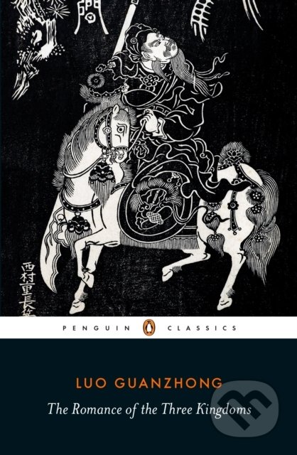 Kniha: The Romance of the Three Kingdoms (Luo Guanzhong). Penguin Books, 2018 Kniha: The Romance of the Three Kingdoms (Luo Guanzhong). Penguin Books, 2018