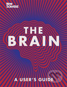 Kniha: The Brain (New Scientist). Hodder and Stoughton, 2018 Kniha: The Brain (New Scientist). Hodder and Stoughton, 2018