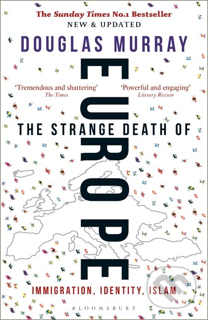 Kniha: The Strange Death of Europe (Douglas Murray). Bloomsbury, 2018 Kniha: The Strange Death of Europe (Douglas Murray). Bloomsbury, 2018
