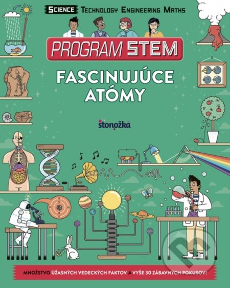 Kniha: Program STEM: Fascinujúce atómy a vzbúrená hmota (Colin Stuart). Stonožka, 2018 Kniha: Program STEM: Fascinujúce atómy a vzbúrená hmota (Colin Stuart). Stonožka, 2018