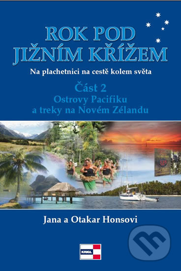 Kniha: Rok pod Jižním křížem (Jana Hons a Otakar Hons). KRIGL, 2013 Kniha: Rok pod Jižním křížem (Jana Hons a Otakar Hons). KRIGL, 2013