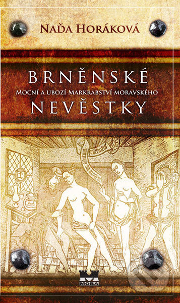 Kniha: Brněnské nevěstky (Naďa Horáková). Moba, 2018 Kniha: Brněnské nevěstky (Naďa Horáková). Moba, 2018