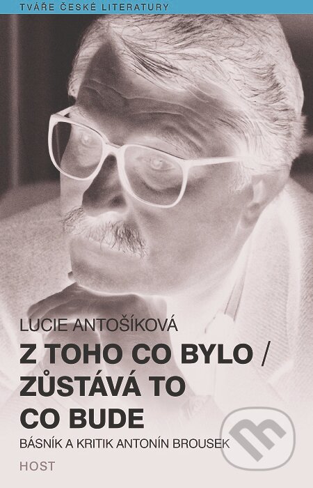 E-kniha: Z toho co bylo/ Zůstává to co bude (Lucie Antošíková). Host, 2017 E-kniha: Z toho co bylo/ Zůstává to co bude (Lucie Antošíková). Host, 2017