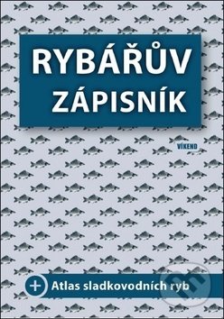 Kniha: Rybářuv zápisník (Víkend). Víkend, 2019 Kniha: Rybářuv zápisník (Víkend). Víkend, 2019