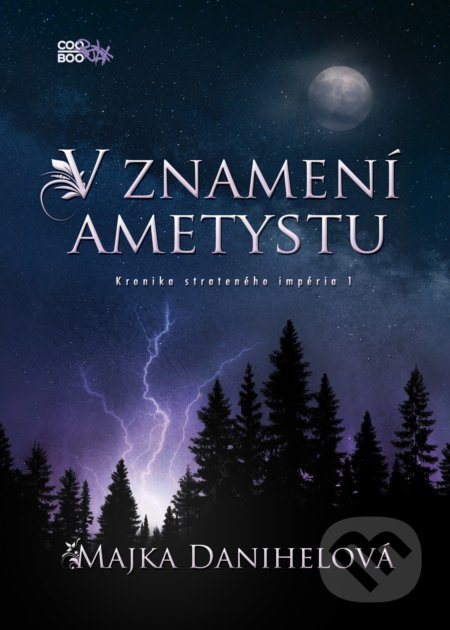 Kniha: V znamení ametystu (Majka Danihelová). CooBoo SK, 2018 Kniha: V znamení ametystu (Majka Danihelová). CooBoo SK, 2018