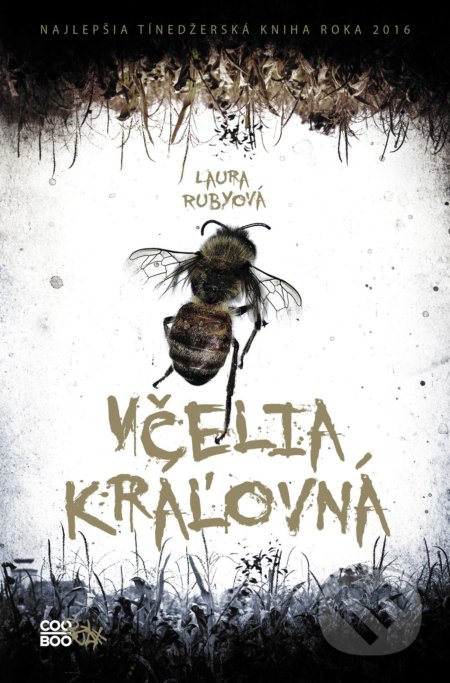 Kniha: Včelia kráľovná (Laura Ruby). CooBoo SK, 2018 Kniha: Včelia kráľovná (Laura Ruby). CooBoo SK, 2018