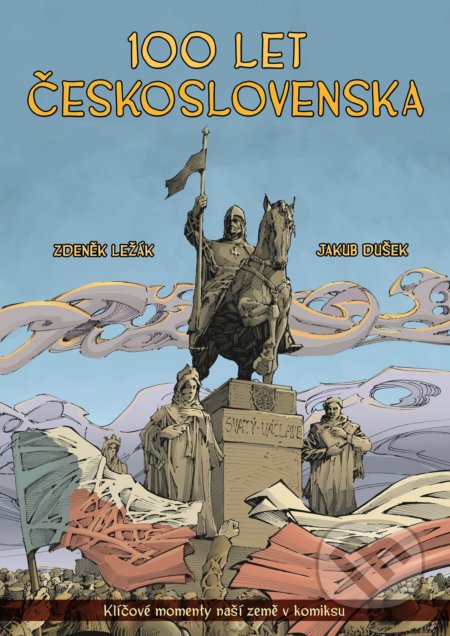 Kniha: 100 let Československa v komiksu (Zdeněk Ležák). Edika, 2018 Kniha: 100 let Československa v komiksu (Zdeněk Ležák). Edika, 2018