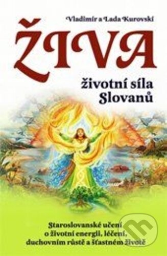 Kniha: Živa - životní síla Slovanů (CZ) (Vladimír Kurovski a Lada Kurovská). Eugenika, 2015 Kniha: Živa - životní síla Slovanů (CZ) (Vladimír Kurovski a Lada Kurovská). Eugenika, 2015