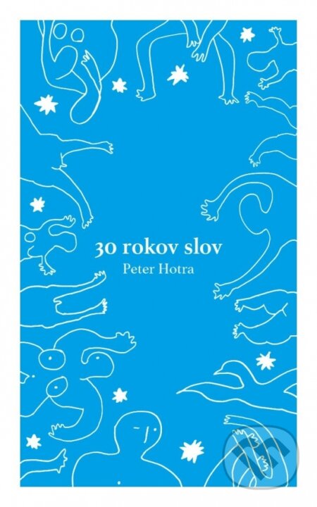 Kniha: 30 rokov slov (Peter Hotra). Bluemark Zvolen, 2018 Kniha: 30 rokov slov (Peter Hotra). Bluemark Zvolen, 2018