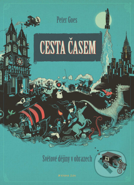Kniha: Cesta časem (Peter Goes). Kniha Zlín, 2018 Kniha: Cesta časem (Peter Goes). Kniha Zlín, 2018
