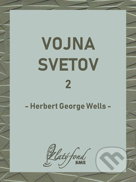 E-kniha: Vojna svetov 2 (Herbert George Wells). Petit Press E-kniha: Vojna svetov 2 (Herbert George Wells). Petit Press