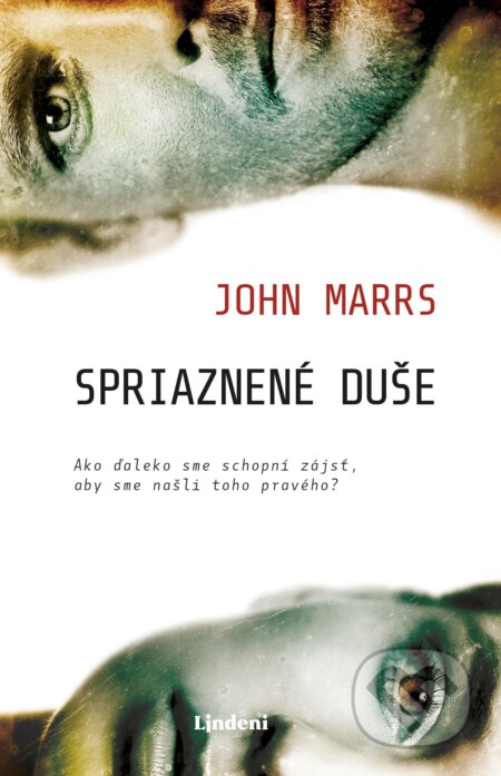 Kniha: Spriaznené duše (John Marrs). XYZ, 2018 Kniha: Spriaznené duše (John Marrs). XYZ, 2018