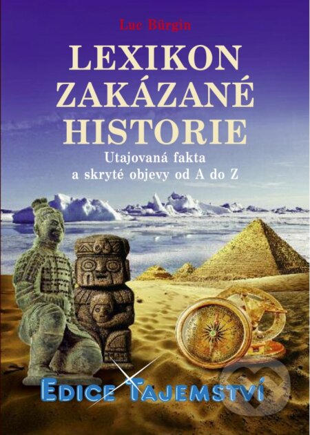 Kniha: Lexikon zakázané historie (Luc Bürgin). Dialog, 2018 Kniha: Lexikon zakázané historie (Luc Bürgin). Dialog, 2018