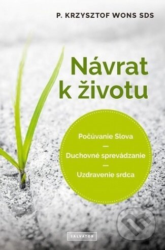 Kniha: Návrat k životu (Salvator). Salvator, 2018 Kniha: Návrat k životu (Salvator). Salvator, 2018
