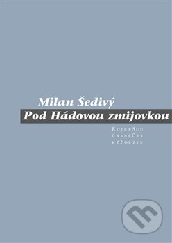 Kniha: Pod Hádovou zmijovkou (Milan Šedivý). Pavel Mervart, 2015 Kniha: Pod Hádovou zmijovkou (Milan Šedivý). Pavel Mervart, 2015