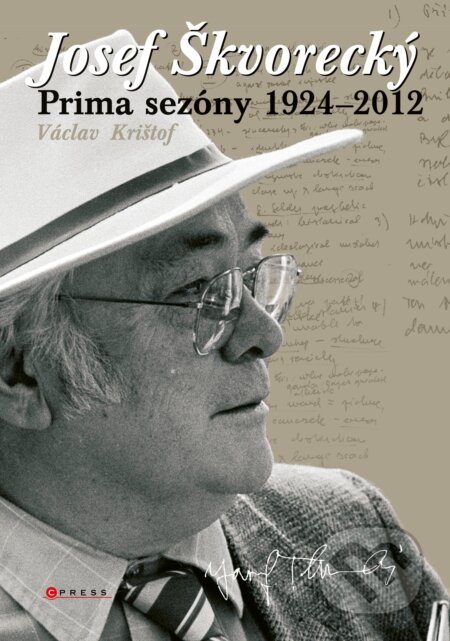 Kniha: Josef Škvorecký (Václav Krištof). CPRESS, 2018 Kniha: Josef Škvorecký (Václav Krištof). CPRESS, 2018