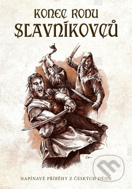 Kniha: Konec rodu Slavníkovců (Oldřiška Ciprová). CPRESS, 2018 Kniha: Konec rodu Slavníkovců (Oldřiška Ciprová). CPRESS, 2018