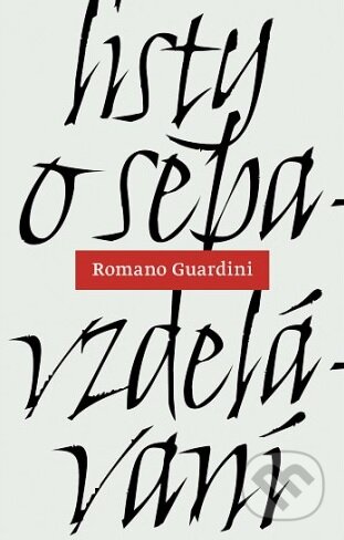 Kniha: Listy o sebavzdelávaní (Romano Guardini). Minor, 2018 Kniha: Listy o sebavzdelávaní (Romano Guardini). Minor, 2018