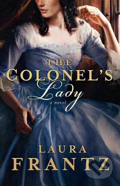 Kniha: The Colonel's Lady (Laura Frantz). Revell Books, 2011 Kniha: The Colonel's Lady (Laura Frantz). Revell Books, 2011