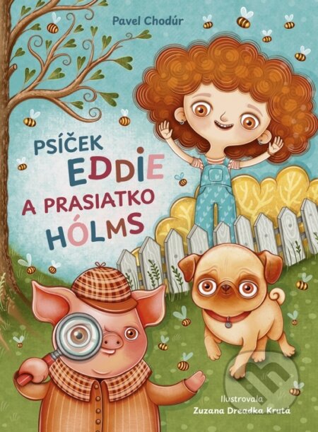 Kniha: Psíček Eddie a prasiatko Hólms (Pavel Chodúr). Stonožka, 2025 Kniha: Psíček Eddie a prasiatko Hólms (Pavel Chodúr). Stonožka, 2025