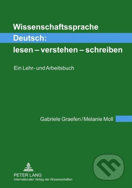 Kniha: Wissenschaftssprache Deutsch: lesen ¿ verstehen ¿ schreiben (Melanie Moll). Peter Lang, 2011 Kniha: Wissenschaftssprache Deutsch: lesen ¿ verstehen ¿ schreiben (Melanie Moll). Peter Lang, 2011