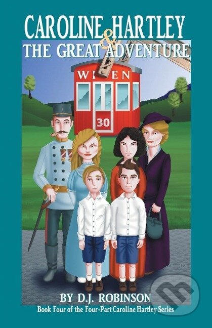 Kniha: Caroline Hartley and the Great Adventure (D. J. Robinson). iUniverse, Inc., 2019 Kniha: Caroline Hartley and the Great Adventure (D. J. Robinson). iUniverse, Inc., 2019