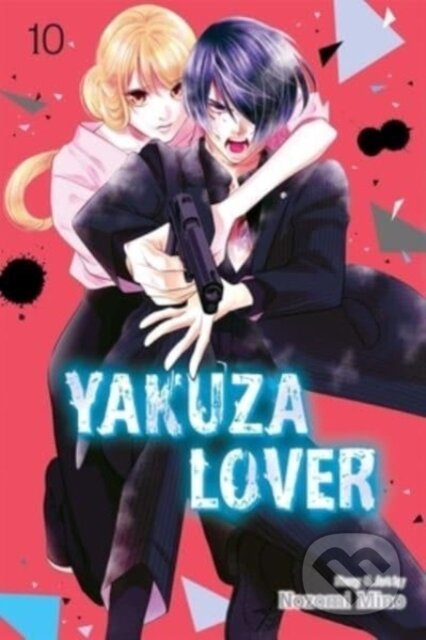 Kniha: Yakuza Lover, Vol. 10 (Nozomi Mino). Viz Media, 2023 Kniha: Yakuza Lover, Vol. 10 (Nozomi Mino). Viz Media, 2023