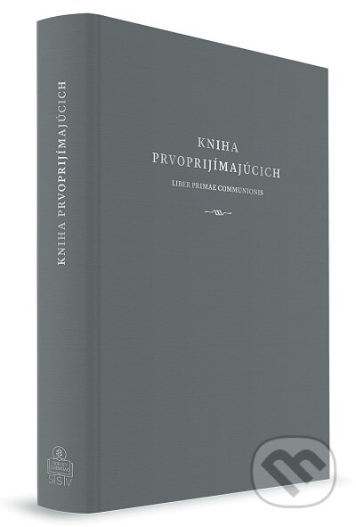 Kniha: Kniha prvoprijímajúcich (SSV). SSV, 2017 Kniha: Kniha prvoprijímajúcich (SSV). SSV, 2017
