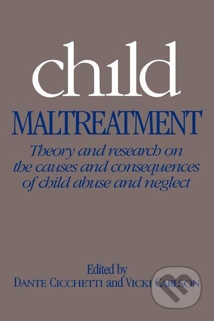 Kniha: Child Maltreatment (Dante Cicchetti). Cambridge University Press, 2005 Kniha: Child Maltreatment (Dante Cicchetti). Cambridge University Press, 2005