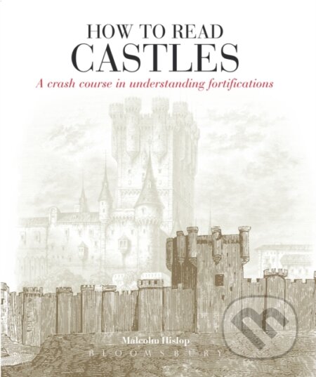 Kniha: How to Read Castles (Malcolm Hislop). Herbert Press, 2018 Kniha: How to Read Castles (Malcolm Hislop). Herbert Press, 2018
