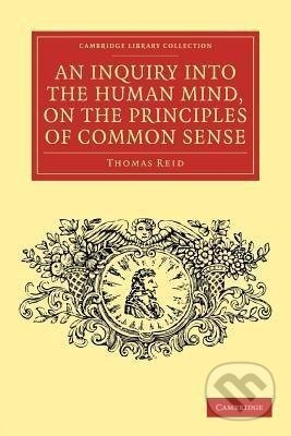 Kniha: An Inquiry Into the Human Mind, on the Principles of Common Sense (Thomas Reid). Cambridge University Press, 2011 Kniha: An Inquiry Into the Human Mind, on the Principles of Common Sense (Thomas Reid). Cambridge University Press, 2011