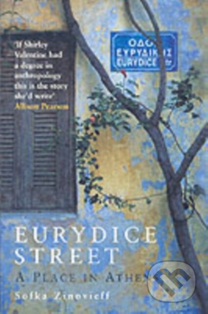 Kniha: Eurydice Street (Sofka Zinovieff). Granta Books, 2005 Kniha: Eurydice Street (Sofka Zinovieff). Granta Books, 2005