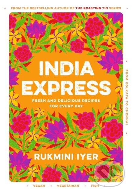 Kniha: India Express (Rukmini Iyer). Square Peg, 2022 Kniha: India Express (Rukmini Iyer). Square Peg, 2022