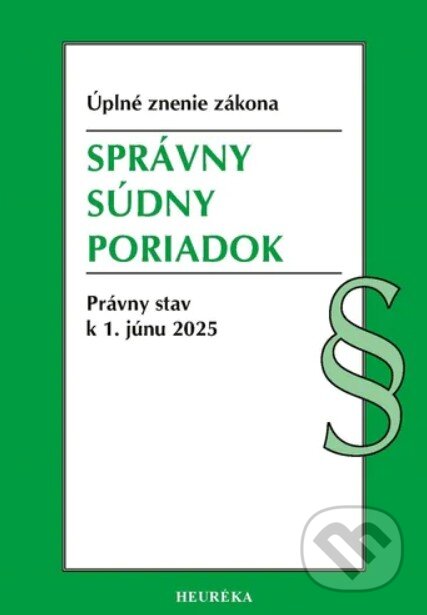 Kniha: Správny súdny poriadok. (Heuréka). Heuréka, 2025 Kniha: Správny súdny poriadok. (Heuréka). Heuréka, 2025